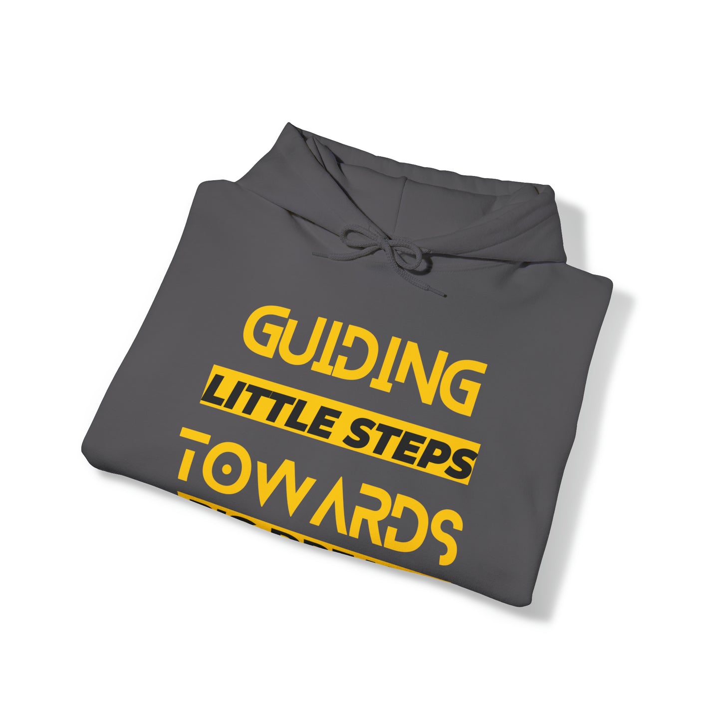 Unisex Hooded Sweatshirt - Guiding Little Steps Towards Big Dreams