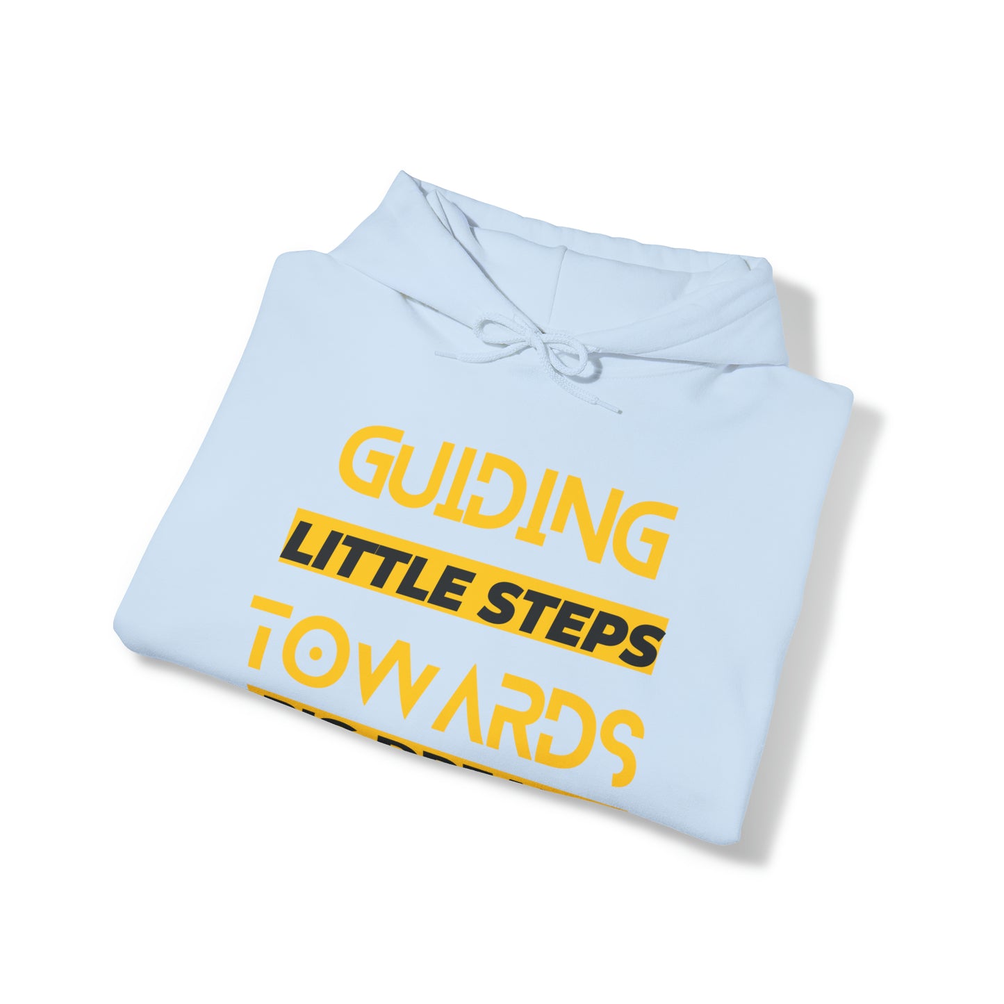 Unisex Hooded Sweatshirt - Guiding Little Steps Towards Big Dreams