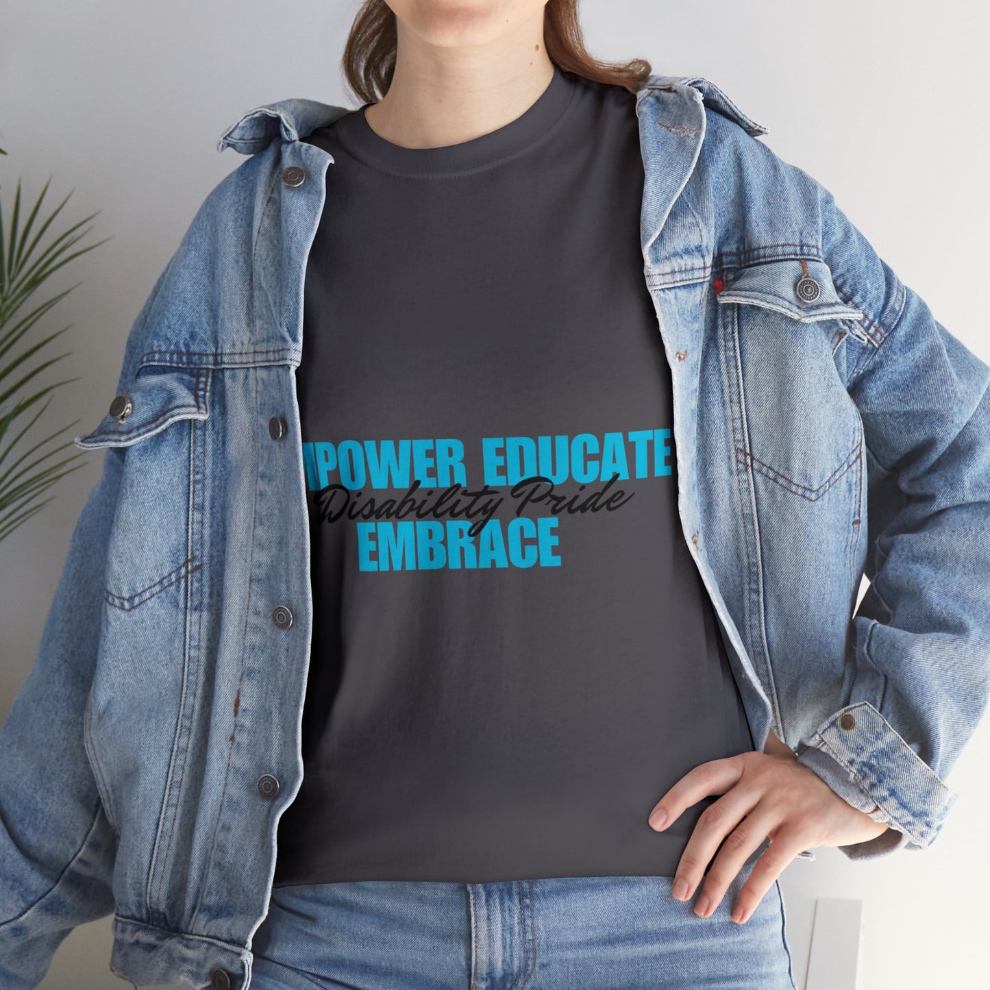 Unisex T-Shirt - Empower, Educate, Embrace Disability Pride