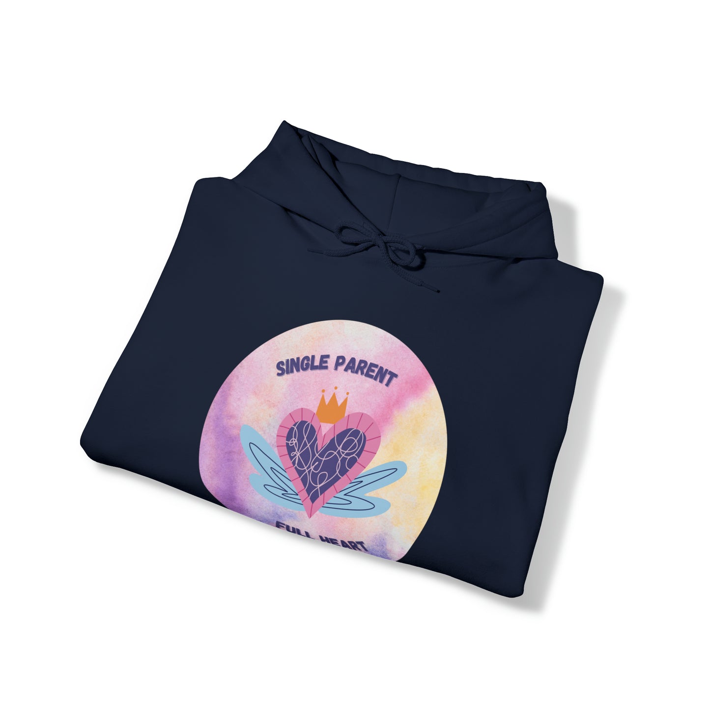 Unisex Hooded Sweatshirt - Single Parent, Full Heart