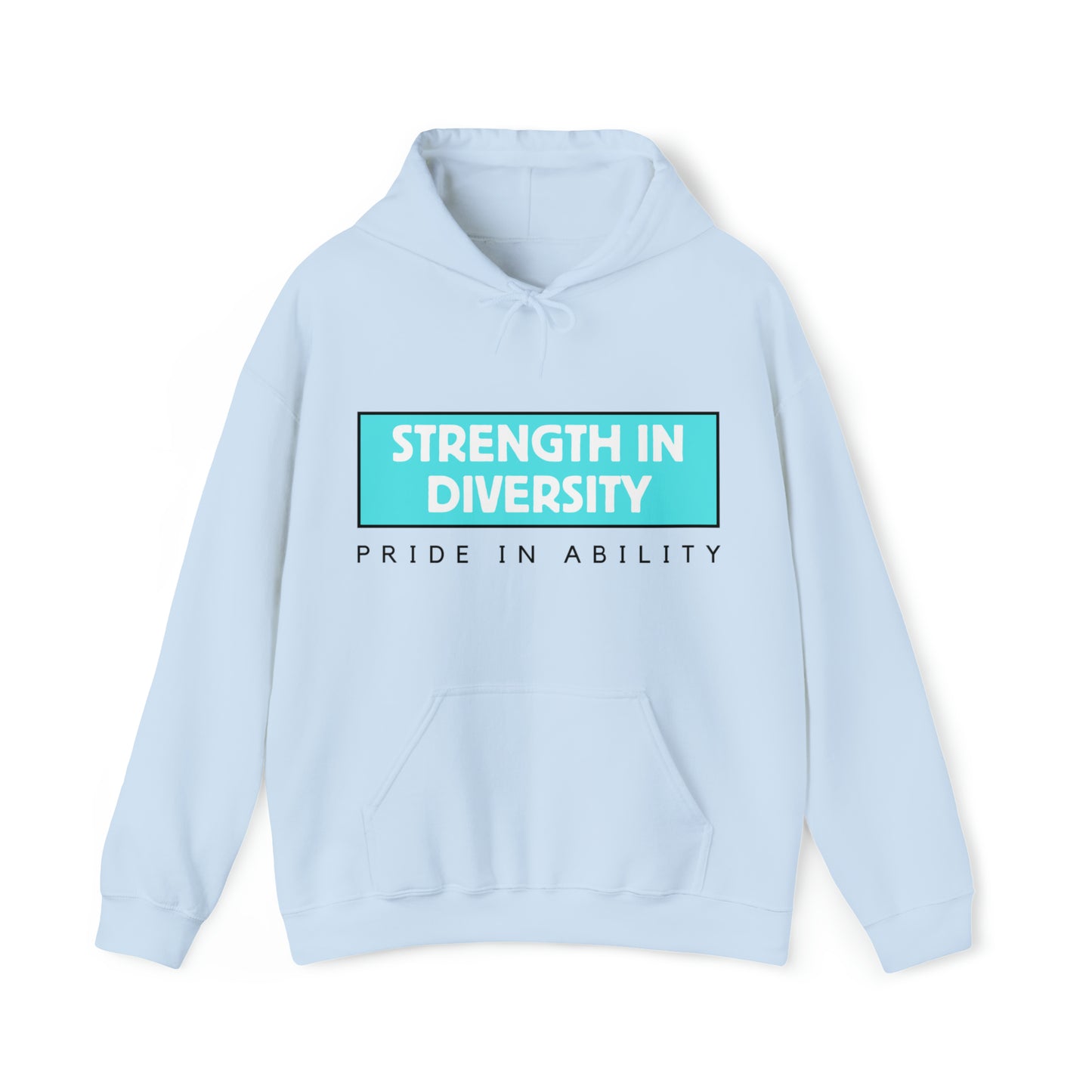Unisex Hooded Sweatshirt - Strength in Diversity, Pride in Ability
