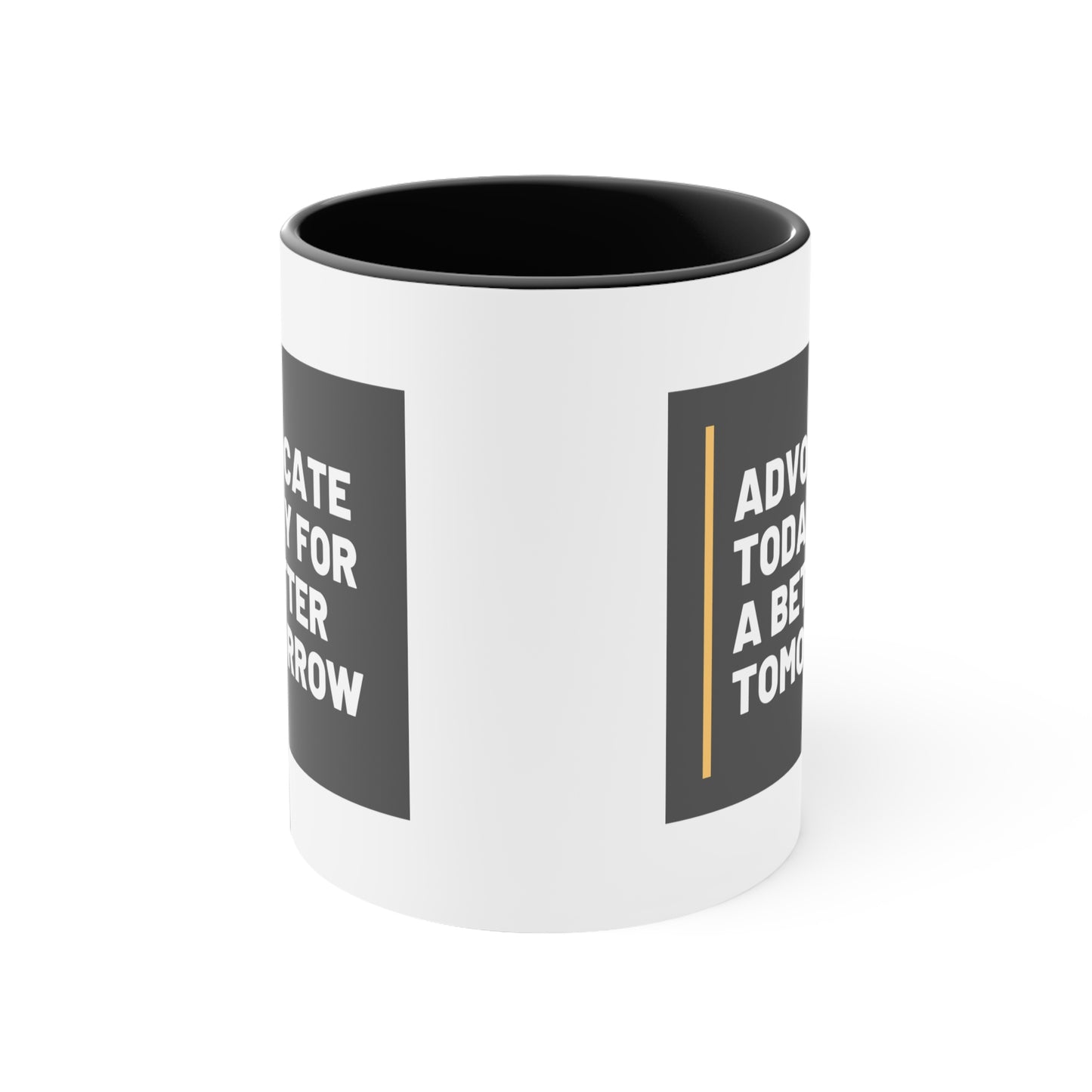 Accent Coffee Mug - Advocate Today for a Better Tomorrow