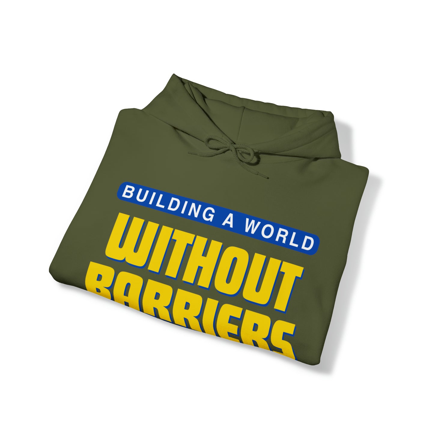 Unisex Hooded Sweatshirt - Building a World Without Barriers