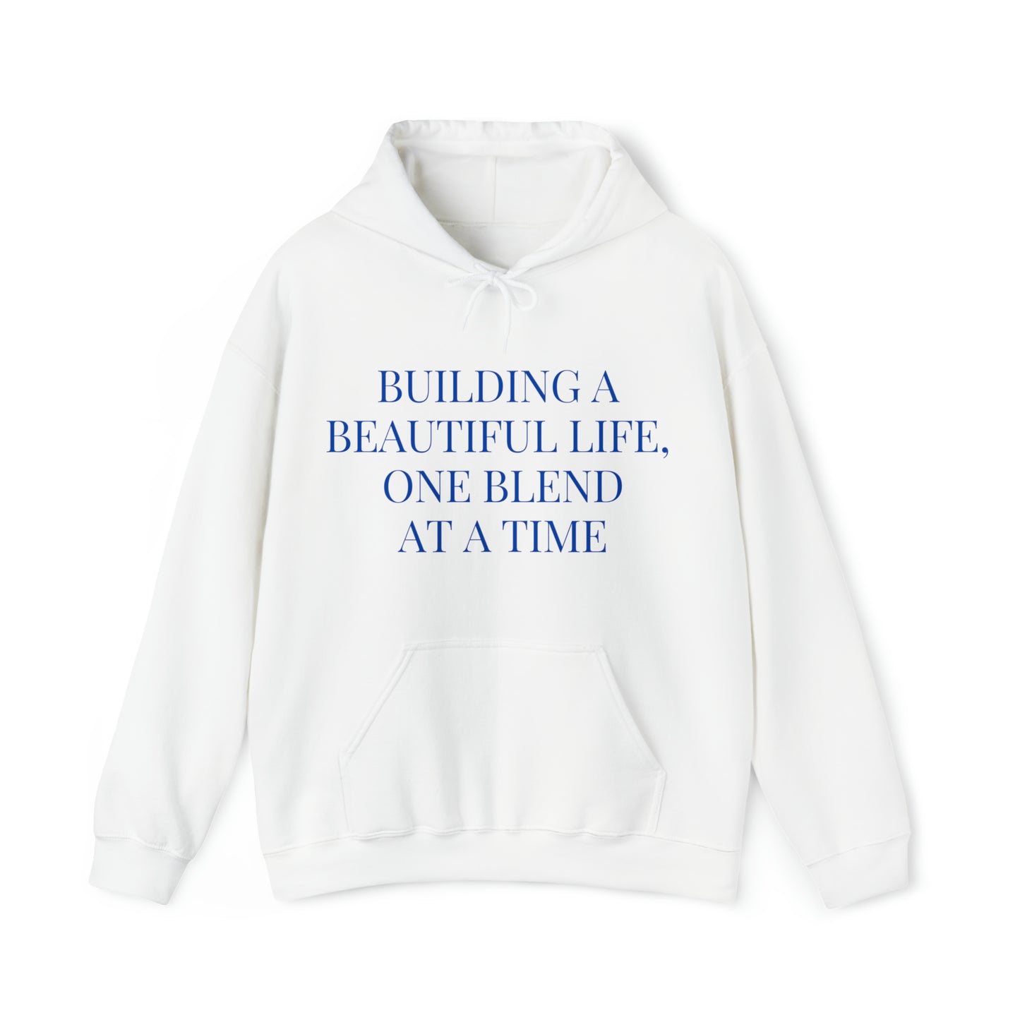 Unisex Hooded Sweatshirt - Building a Beautiful Life, One Blend at a Time