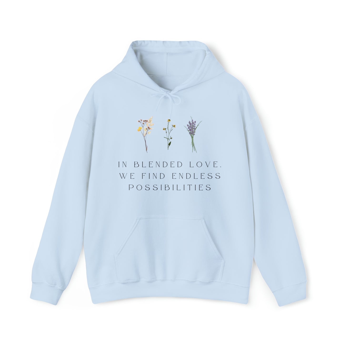 Unisex Hooded Sweatshirt - In Blended Love, We Find Endless Possibilities