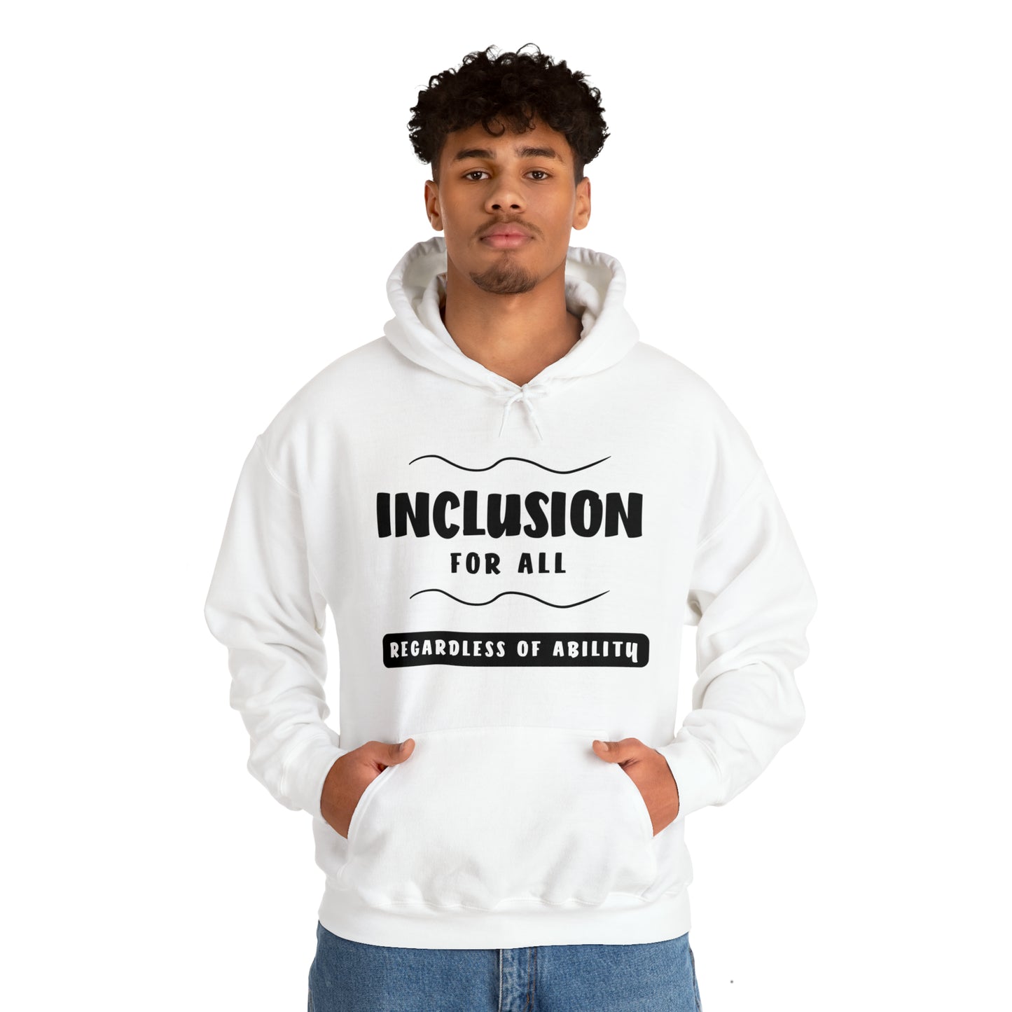 Unisex Hooded Sweatshirt - Inclusion for All, Regardless of Ability