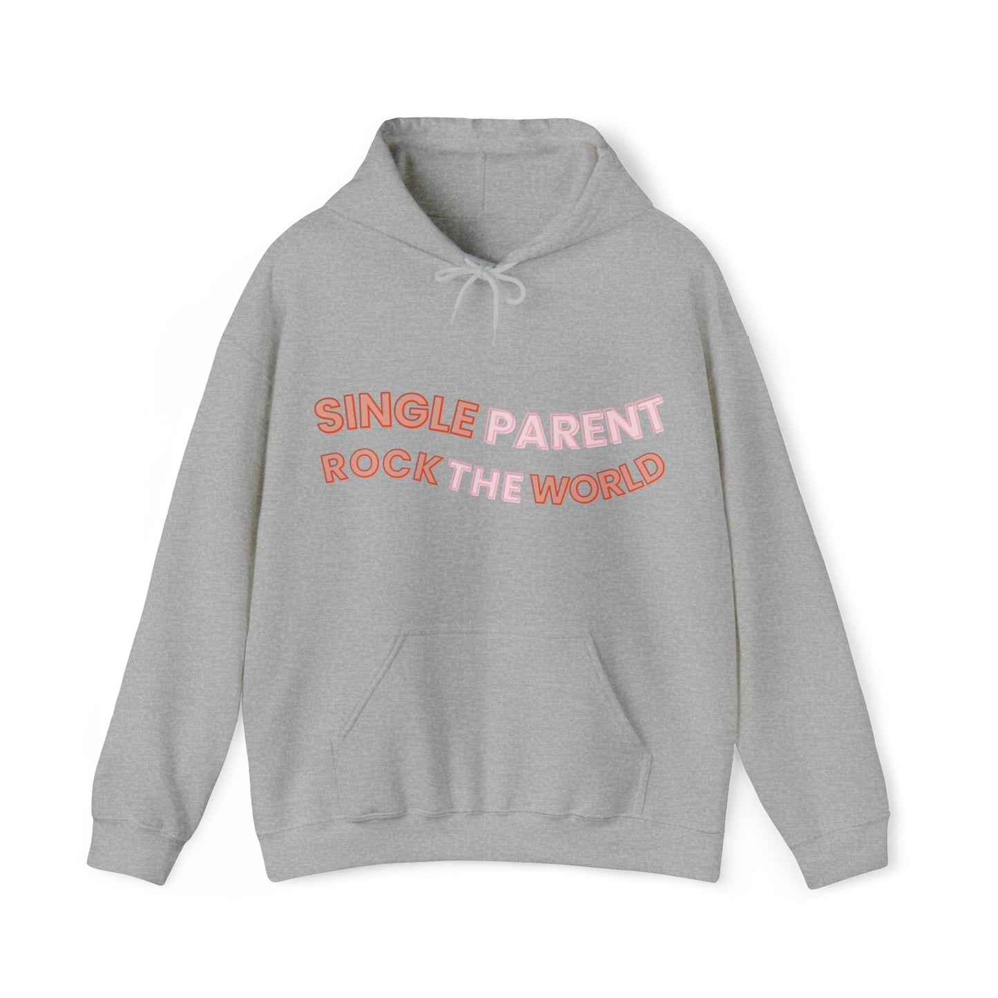 Unisex Hooded Sweatshirt - Single Parents Rock the World