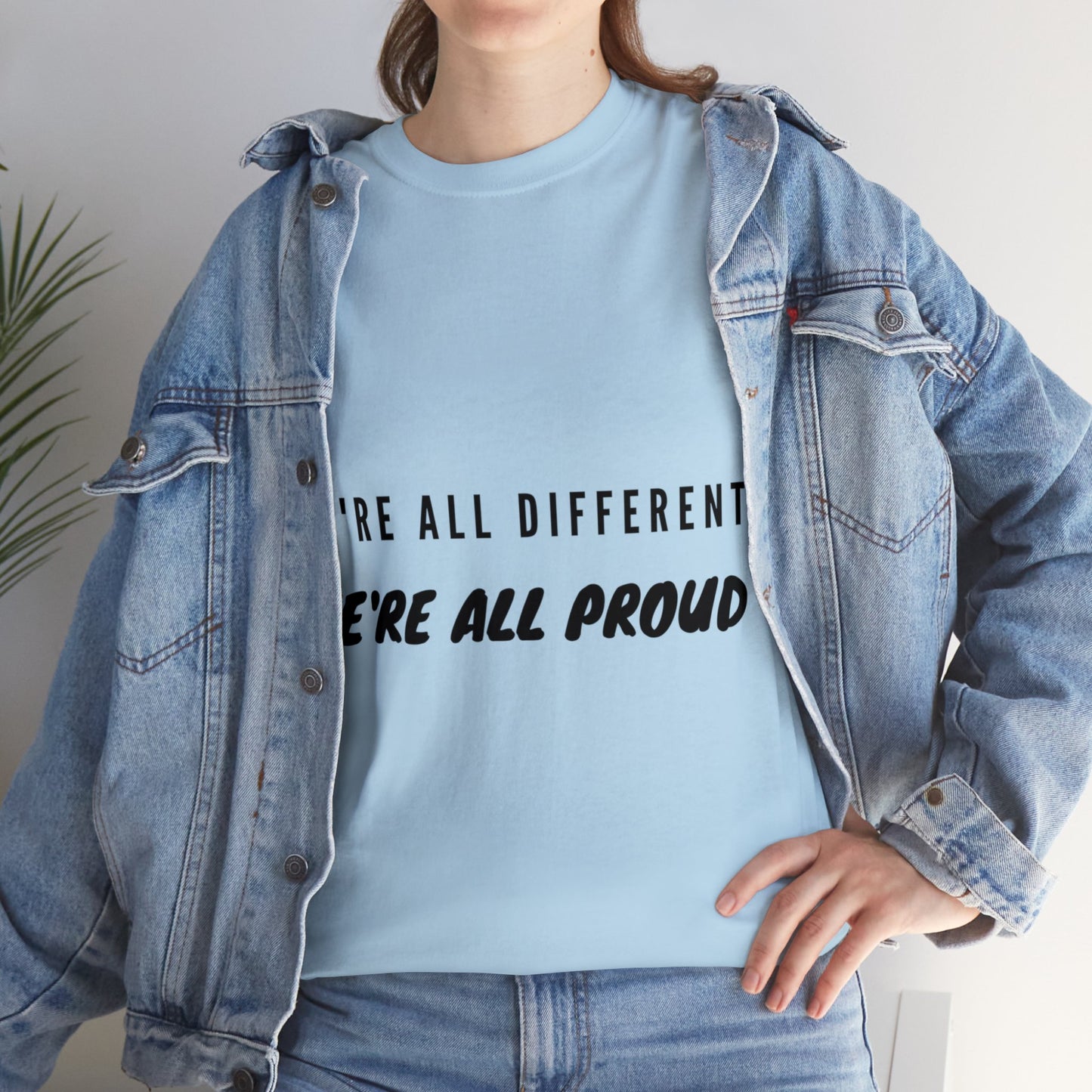 Unisex T-Shirt - We're All Different, We're All Proud