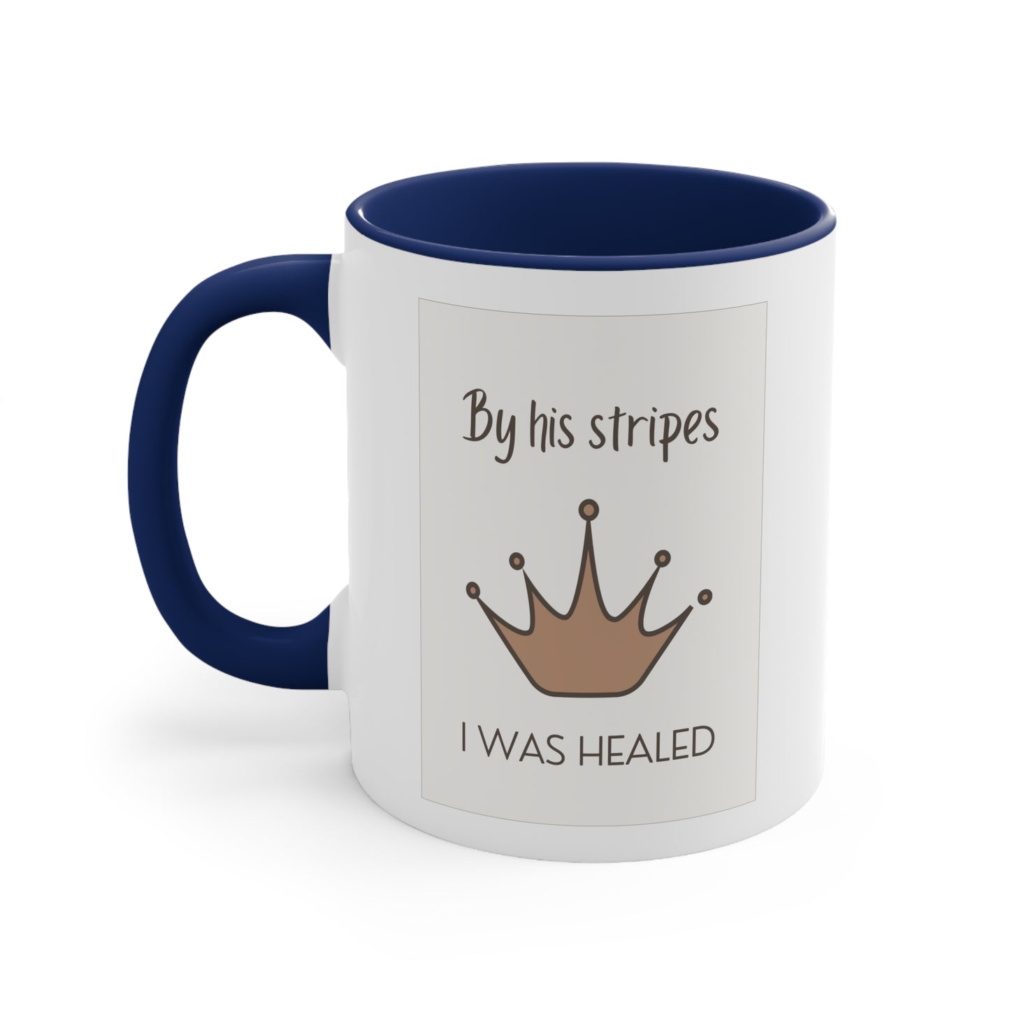 Accent Coffee Mug - By His stripes I was healed