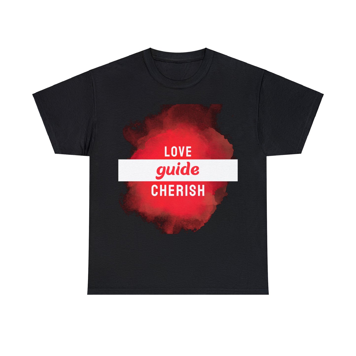 Unisex T-Shirt - Love, Guide, Cherish