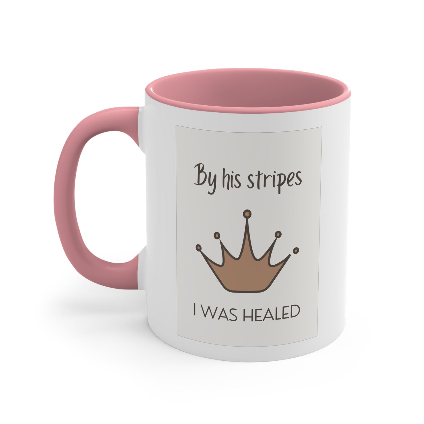 Accent Coffee Mug - By His stripes I was healed