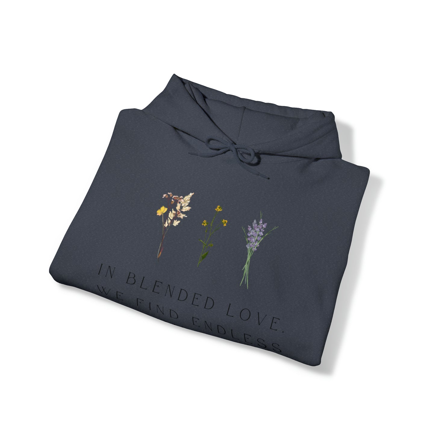 Unisex Hooded Sweatshirt - In Blended Love, We Find Endless Possibilities