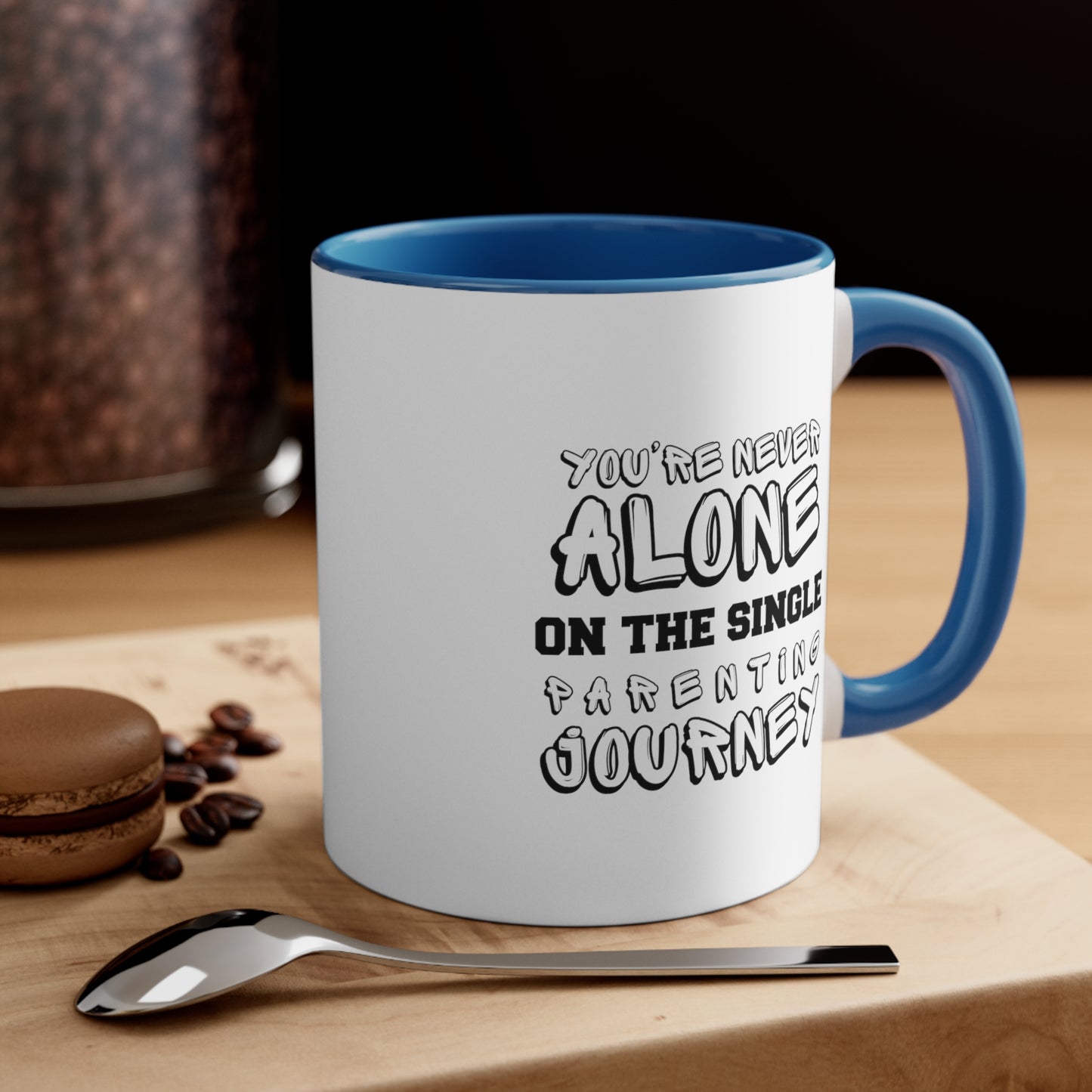 Accent Coffee Mug - You're Never Alone on the Single Parenting Journey