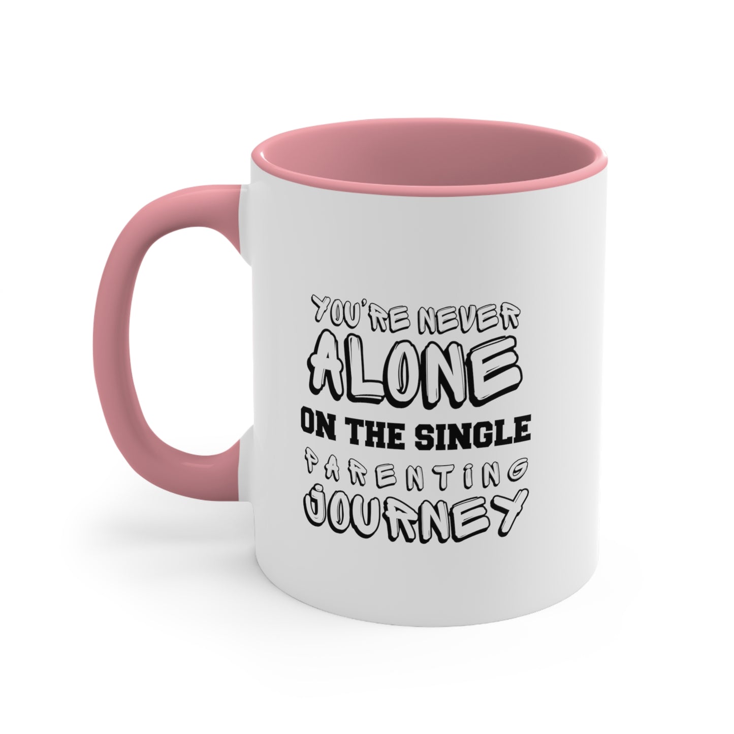 Accent Coffee Mug - You're Never Alone on the Single Parenting Journey