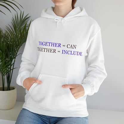 Unisex Hooded Sweatshirt - Together We Can, Together We Include