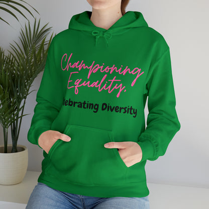 Unisex Hooded Sweatshirt - Championing Equality, Celebrating Diversity