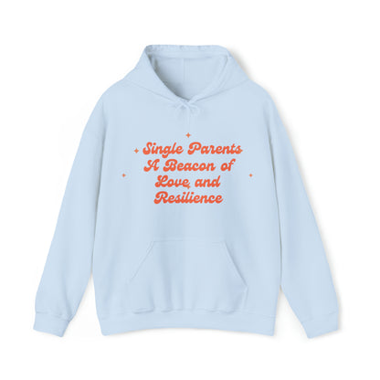 Unisex Hooded Sweatshirt - Single Parents: A Beacon of Love and Resilience