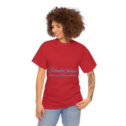 Unisex T-Shirt - Blended Families: Where Love Grows Stronger