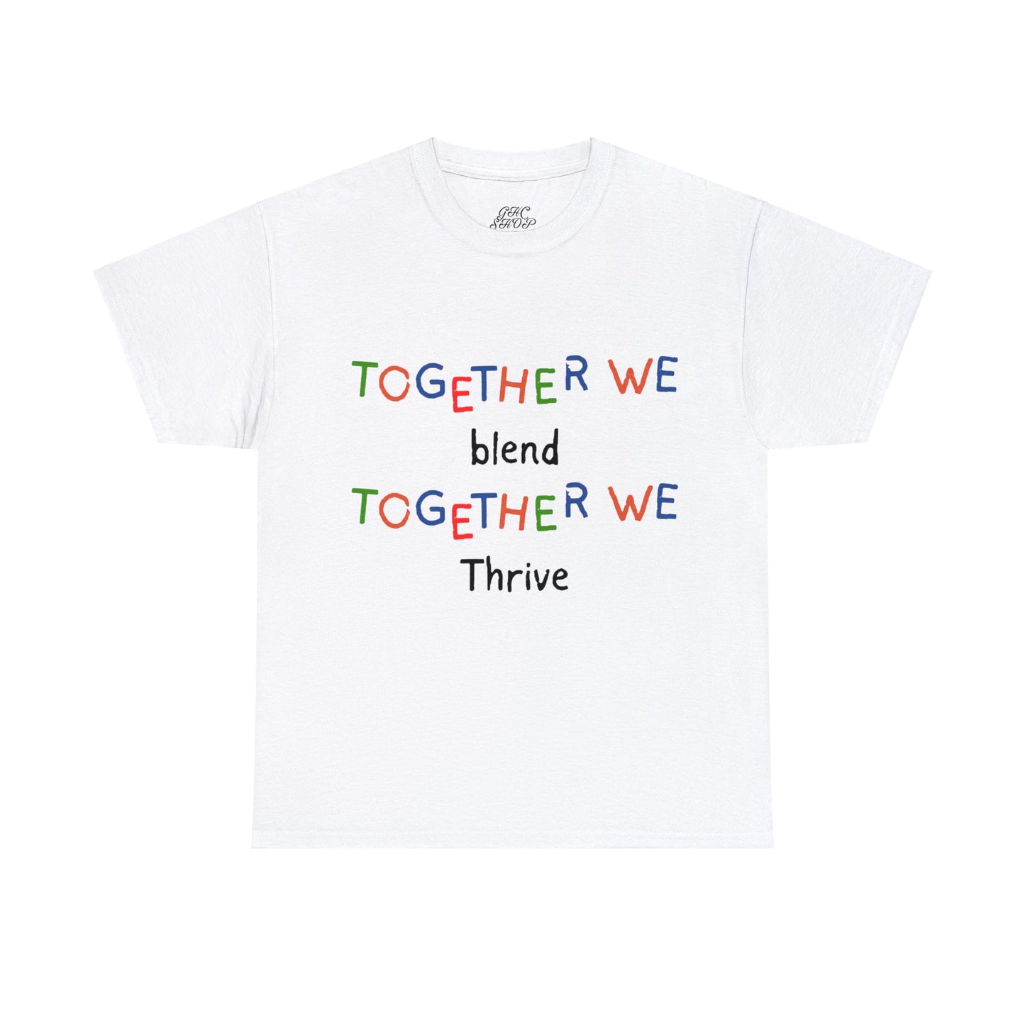 Unisex T-Shirt - Together We Blend, Together We Thrive