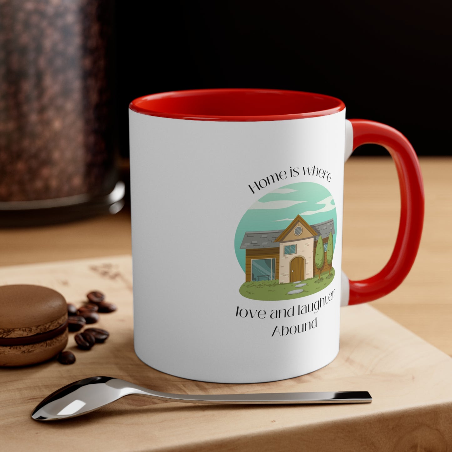 Accent Coffee Mug - Home is Where Love and Laughter Abound