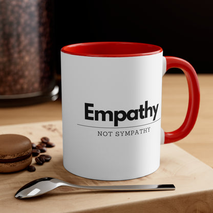 Accent Coffee Mug - Empathy, Not Sympathy