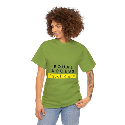 Unisex T-Shirt - Equal Access, Equal Rights