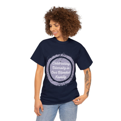 Unisex T-Shirt - Celebrating Diversity in Our Blended Family