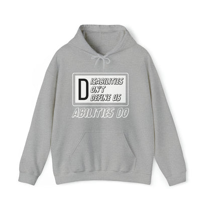 Unisex Hooded Sweatshirt - Disabilities Don't Define Us, Abilities Do