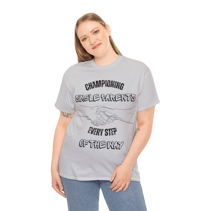 Unisex T-Shirt - Championing Single Parents, Every Step of the Way