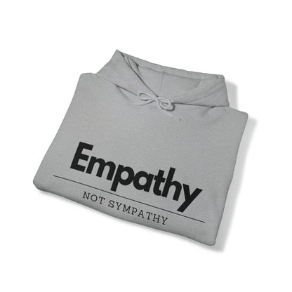 Unisex Hooded Sweatshirt - Empathy, Not Sympathy