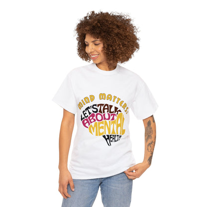 Unisex Heavy Cotton Tee - Mind Matters: Let's Talk About Mental Health