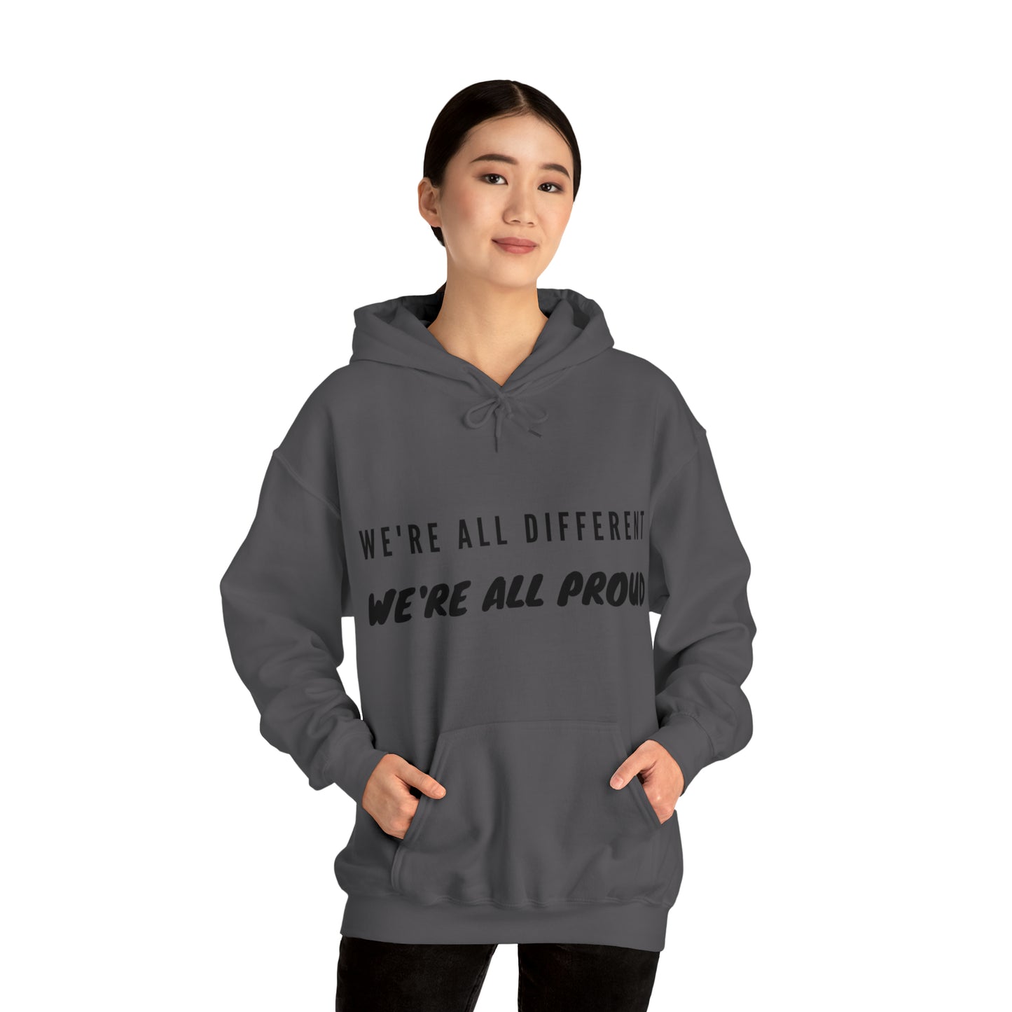 Unisex Hooded Sweatshirt - We're All Different, We're All Proud