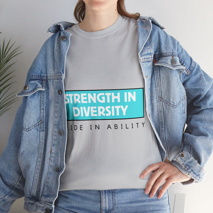 Unisex T-Shirt - Strength in Diversity, Pride in Ability