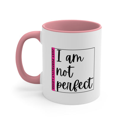 Accent Coffee Mug - I am not perfect, just perfectly loved