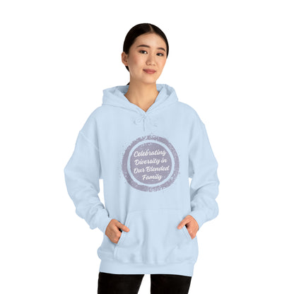 Unisex Hooded Sweatshirt - Celebrating Diversity in Our Blended Family