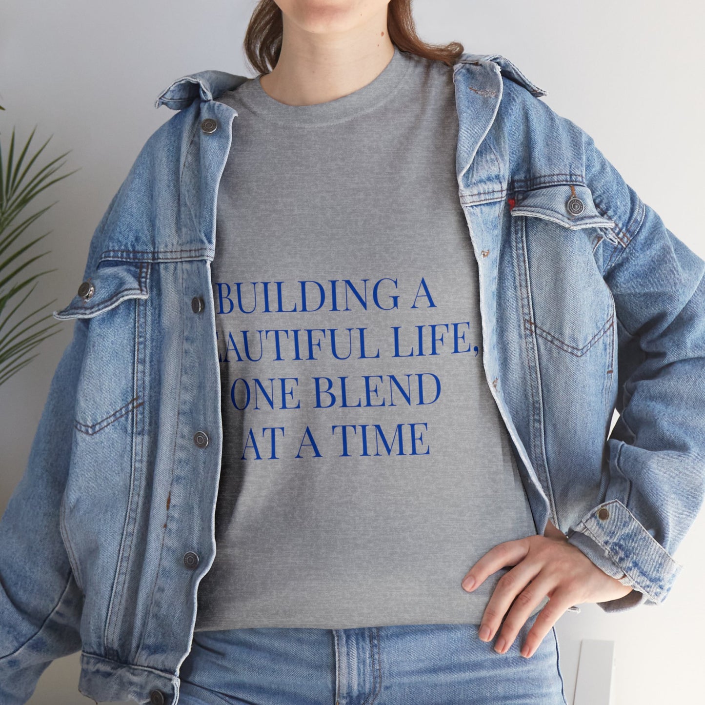 Unisex T-Shirt - Building a Beautiful Life, One Blend at a Time