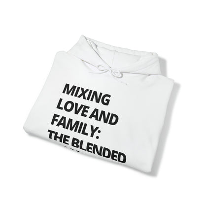 Unisex Hooded Sweatshirt - Mixing Love and Family: The Blended Way