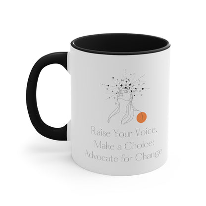 Accent Coffee Mug - Raise Your Voice, Make a Choice: Advocate for Change