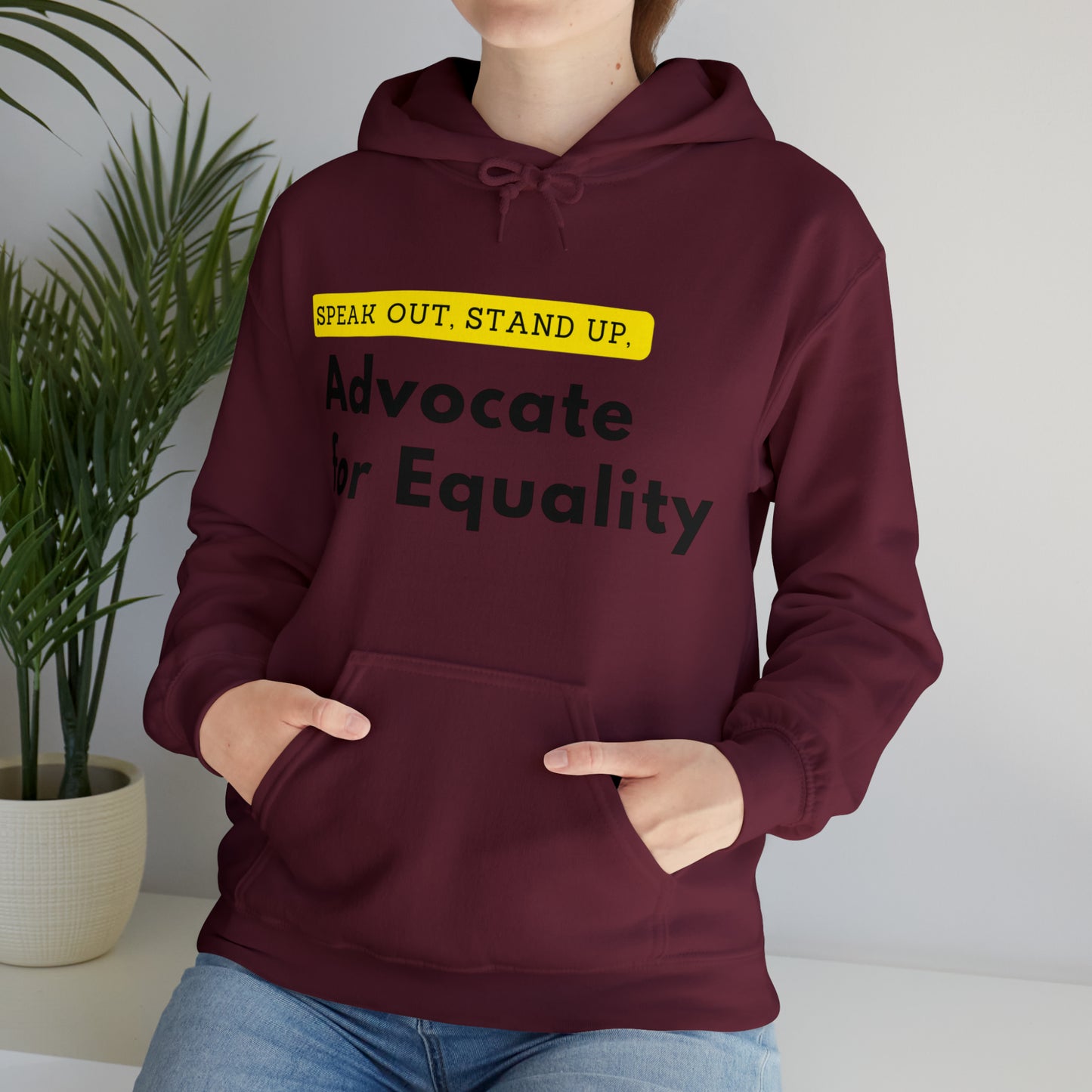 Unisex Hooded Sweatshirt - Speak Out, Stand Up, Advocate for Equality