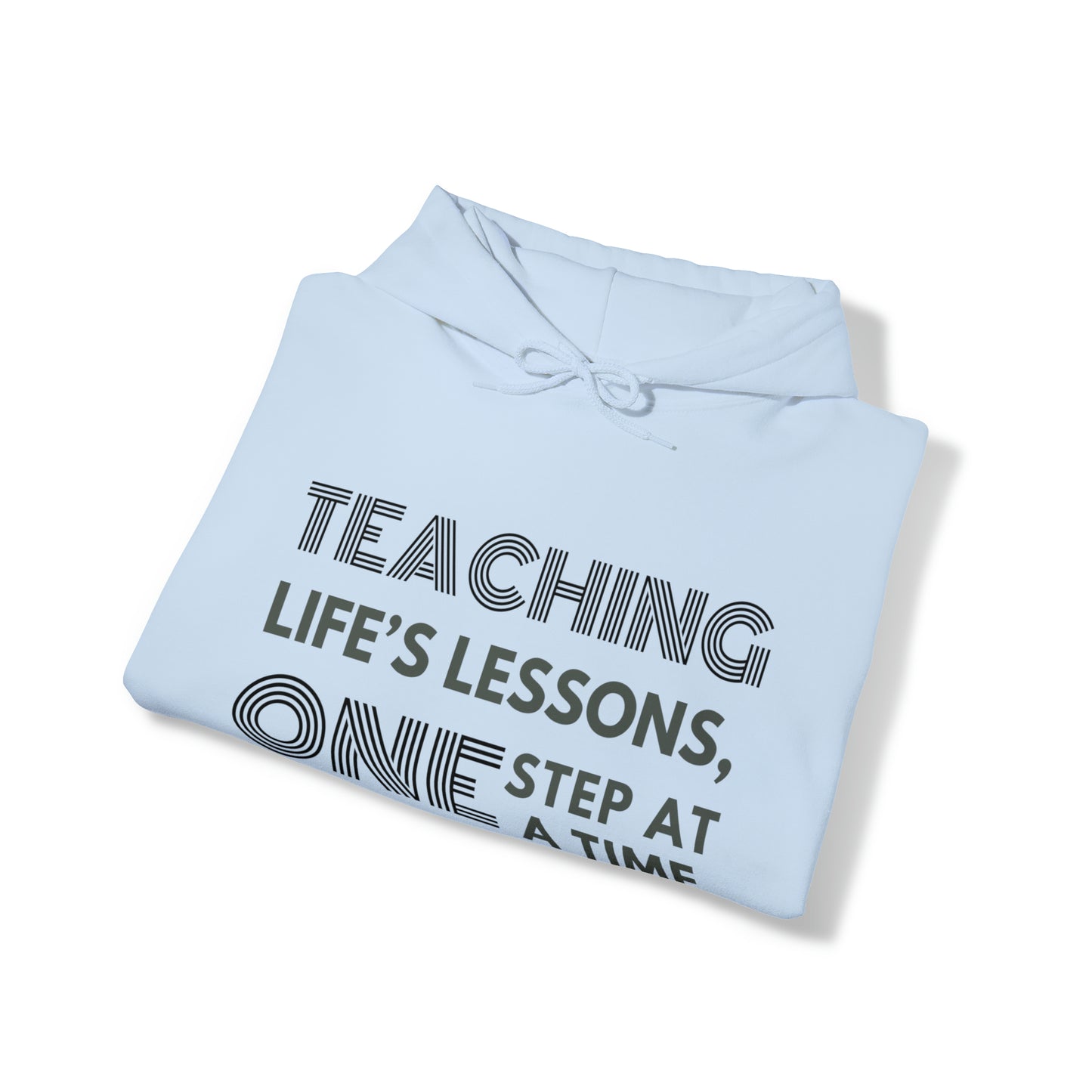 Unisex Hooded Sweatshirt - Teaching Life's Lessons, One Step at a Time