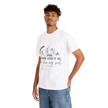 Unisex Heavy Cotton Tee - I rather lose it all than lose my soul