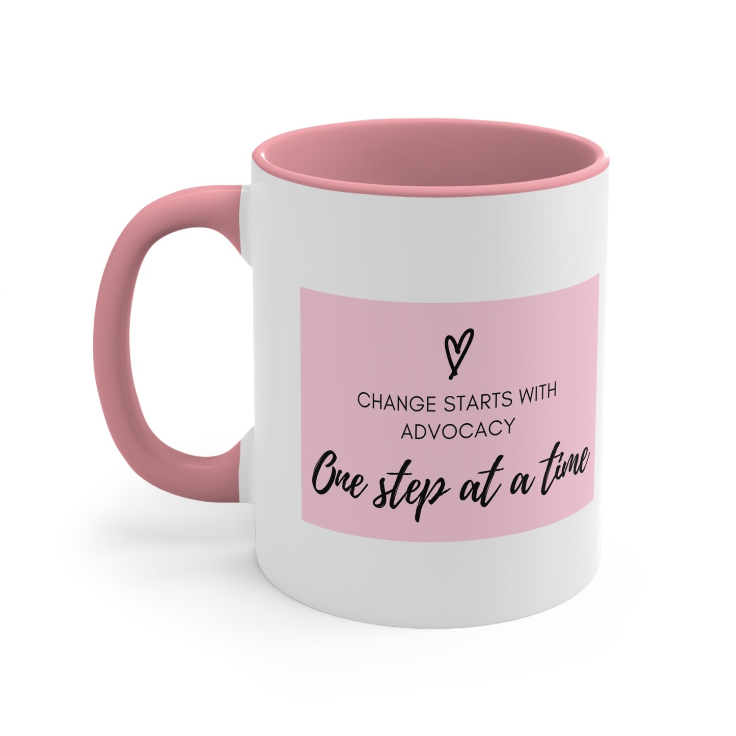 Accent Coffee Mug - Change Starts with Advocacy, One Step at a Time