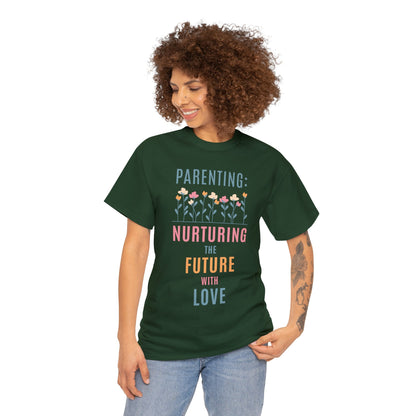 Unisex T-Shirt -  "Parenting: Nurturing the Future with Love"