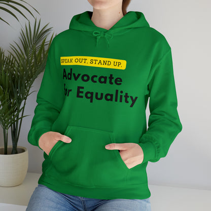 Unisex Hooded Sweatshirt - Speak Out, Stand Up, Advocate for Equality