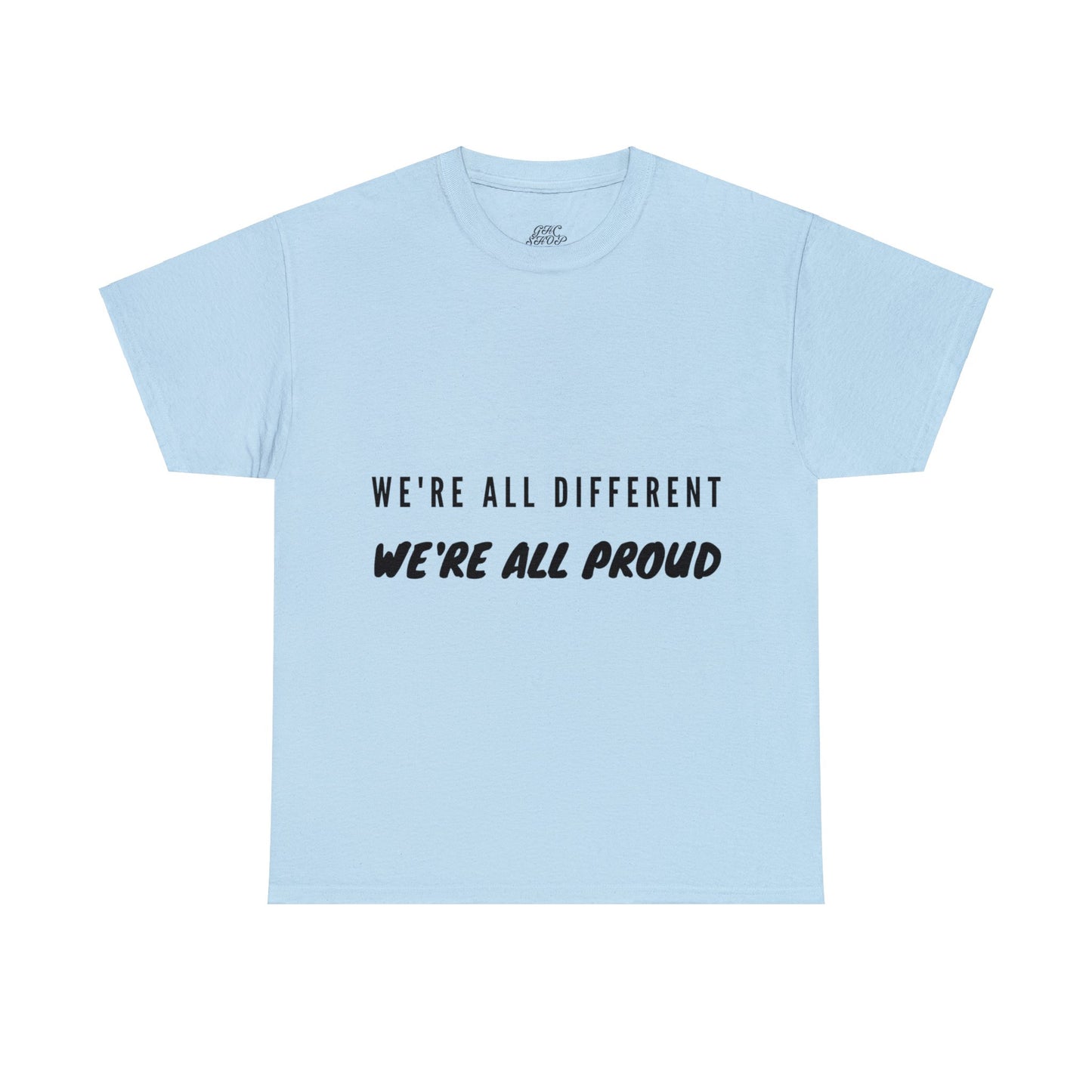 Unisex T-Shirt - We're All Different, We're All Proud