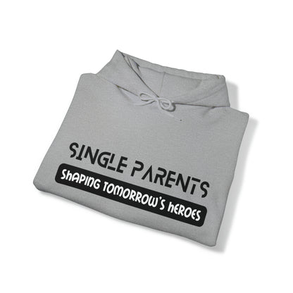 Unisex Hooded Sweatshirt - Single Parents: Shaping Tomorrow's Heroes