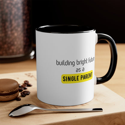 Accent Coffee Mug - Building Bright Futures as a Single Parent