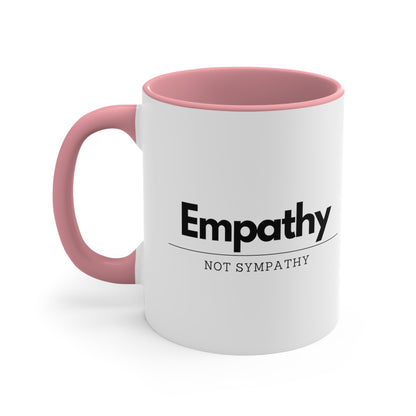 Accent Coffee Mug - Empathy, Not Sympathy