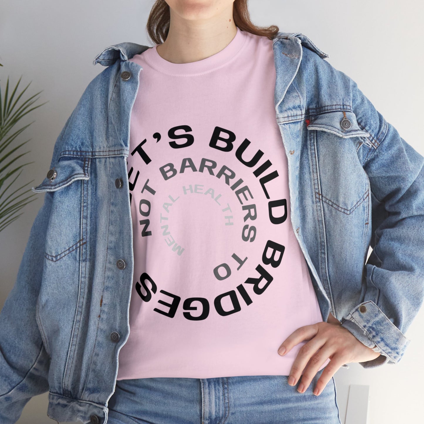 Unisex Heavy Cotton Tee - Let's Build Bridges, Not Barriers, to Mental Health