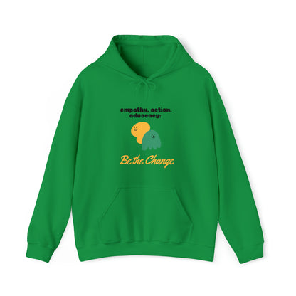 Unisex Hooded Sweatshirt - Empathy, Action, Advocacy: Be the Change